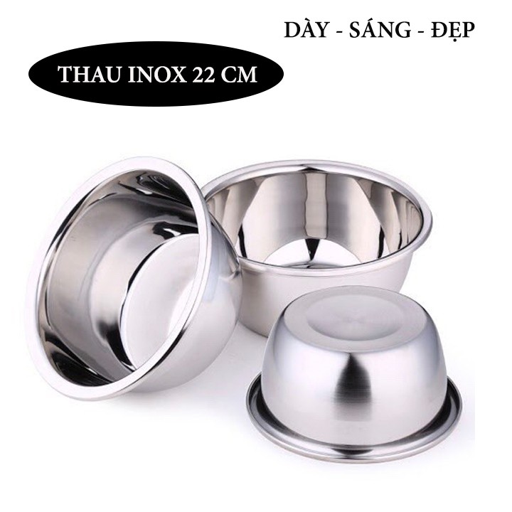 INOX - DÀY - Thau inox 22 cm hàng cao cấp sáng đẹp