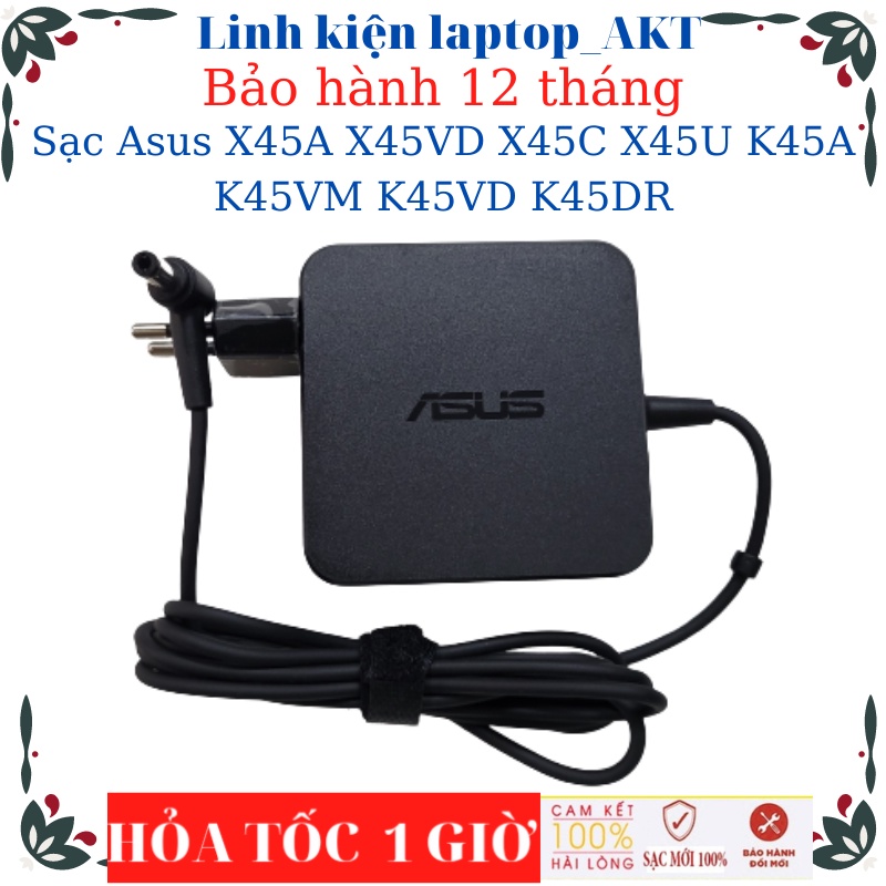 Sạc laptop Asus X45A X45VD X45C X45U K45A K45VM K45VD K45DR-Sạc Asus 19v-2.37A/3.42A-45W/65W vuông, chữ nhật chân thường
