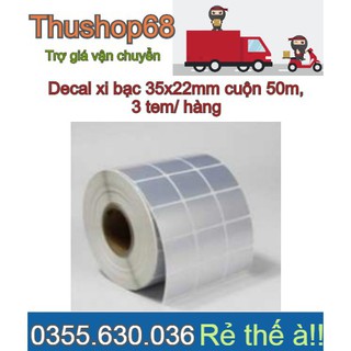 Decal xi bạc 35x22mm cuộn 50m, 3 tem/ hàng