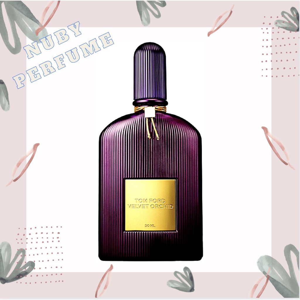 11 11 11 [Nuby.Store] Nước Hoa Tom Ford Velvet Orchid Test 5ml/10ml/20ml