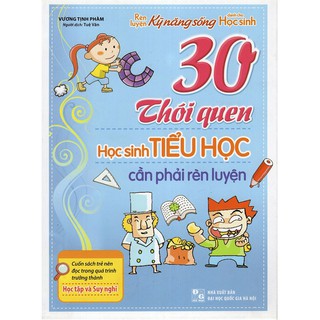 Sách - 30 Thói Quen Học Sinh Tiểu Học Cần Phải Rèn Luyện