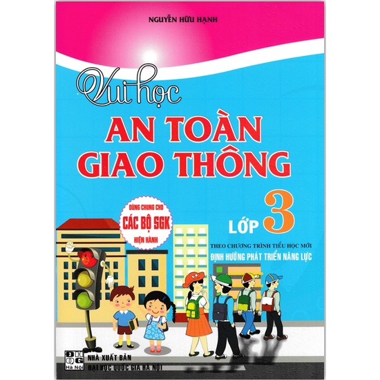 Sách - Vui học an toàn giao thông lớp 3 Theo chương trình tiểu học mới định hướng phát triển năng lực