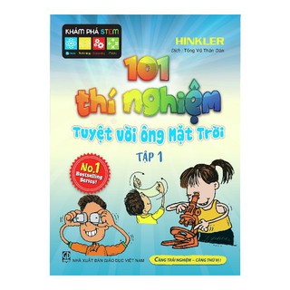 101 Thí Nghiệm Tuyệt Vời Ông Mặt Trời (Tập 1)