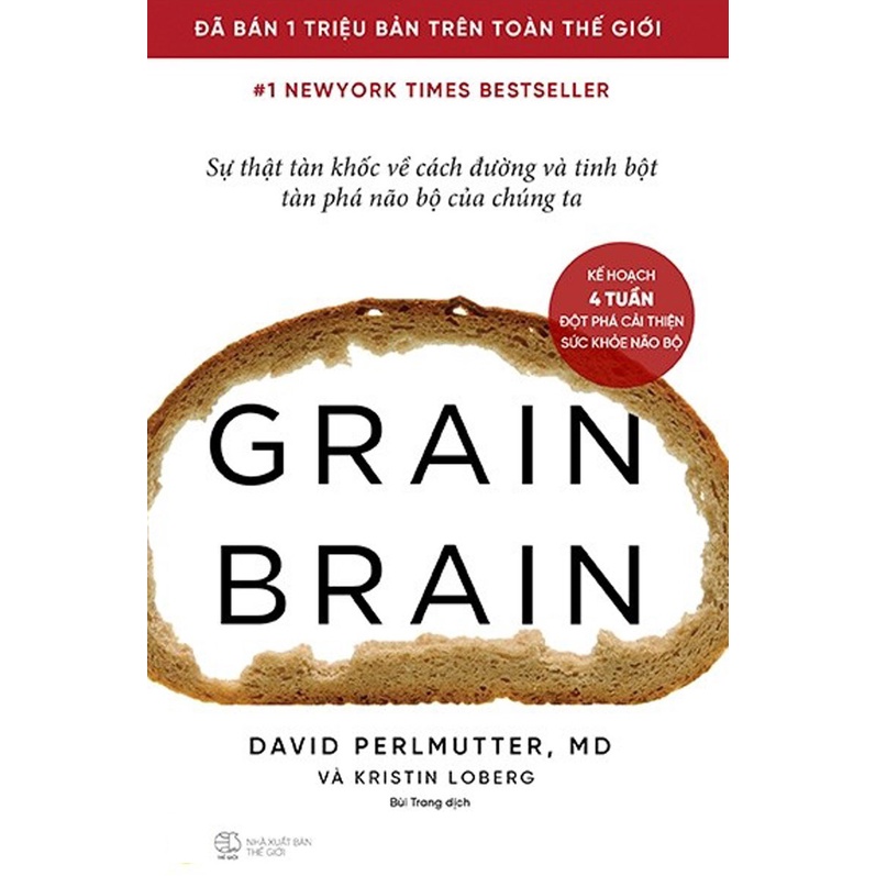 Sách Grain Brain - Sự Thật Tàn Khốc Về Cách Đường Và Tinh Bột Tàn Phá Não Bộ Của Chúng Ta