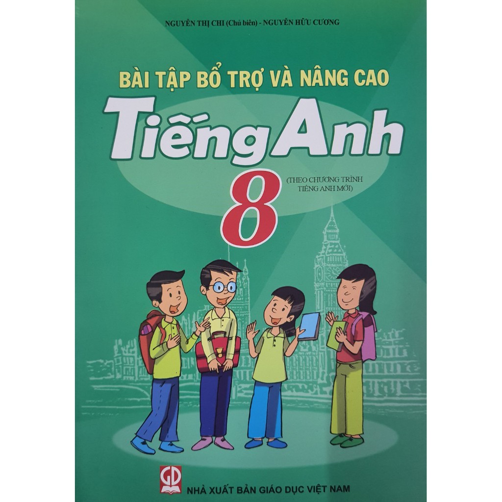 Sách - Bài tập bổ trợ và nâng cao Tiếng Anh 8 (Theo chương trình Tiếng Anh mới)