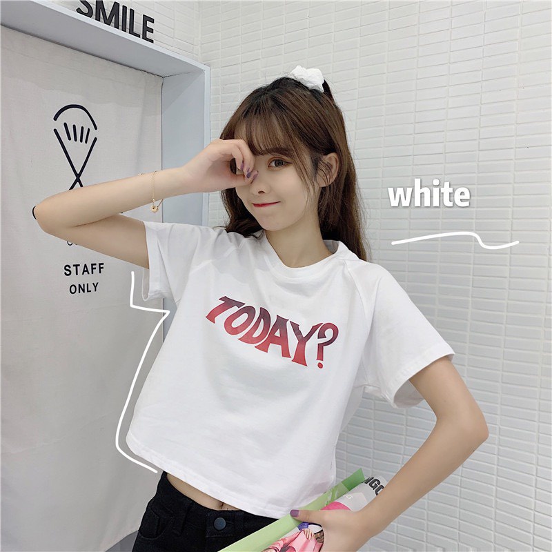 Áo thun nữ Croptop in chữ TODAY siêu đẹp, form rộng, vải cotton dày dặn co giãn 4 chiều, thấm hút mồ hôi siêu mát
