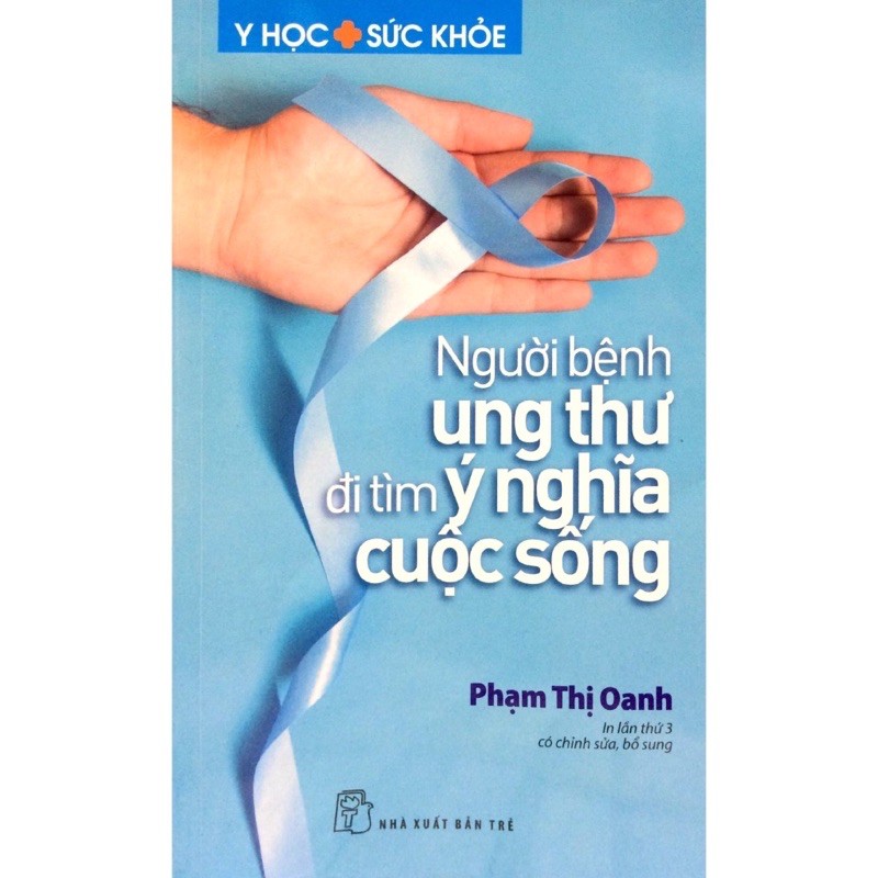 Sách_ Người Bệnh Ung Thư Đi Tìm Ý Nghĩa Cuộc Sống