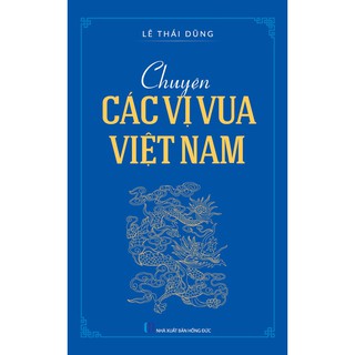 Sách - Chuyện Các Vị Vua Việt Nam