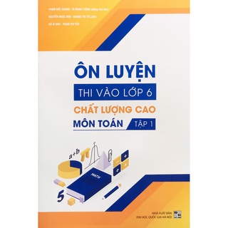 Sách - Ôn luyện thi vào lớp 6 chất lượng cao môn toán tập 1
