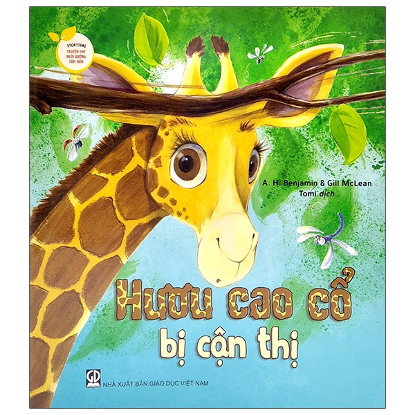 Sách Seri Storytime Truyện Hay Nuôi Dưỡng Tâm Hồn - Hươu Cao Cổ Bị Cận Thị (Tái Bản 2021)