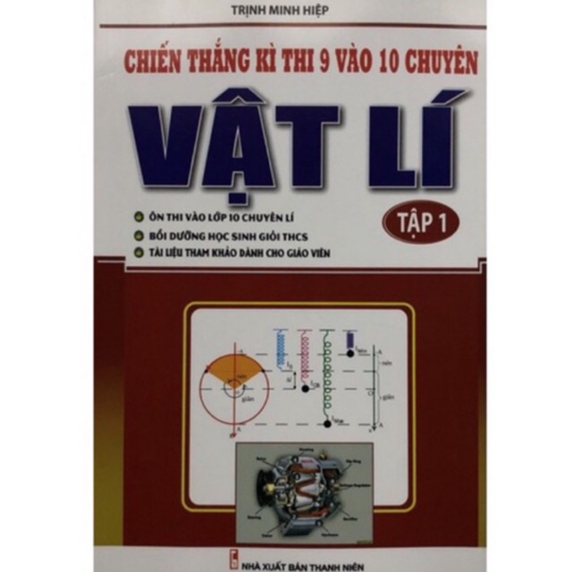 Sách - Chiến thắng kì thi 9 vào 10 chuyên Vật Lí Tập 1