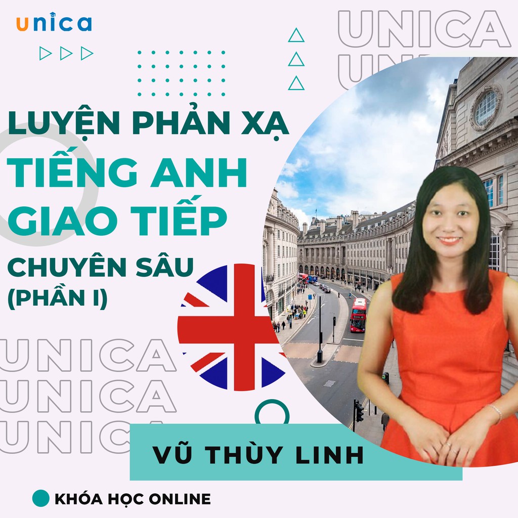 FULL khóa học NGOẠI NGỮ- Luyện phản xạ giao tiếp tiếng anh chuyên sâu (Phần 1) - GV LINH VŨ