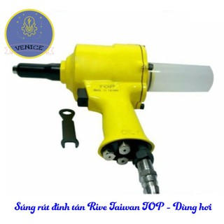 Súng rút đinh tán Rive Taiwan TOP - Dùng hơi khí nén - Bảo hành 12 tháng