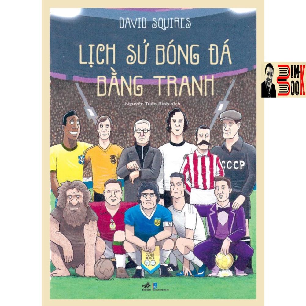 Sách bìa cứng - Lịch Sử Bóng Đá bằng tranh (tập 1) - Nhã Nam