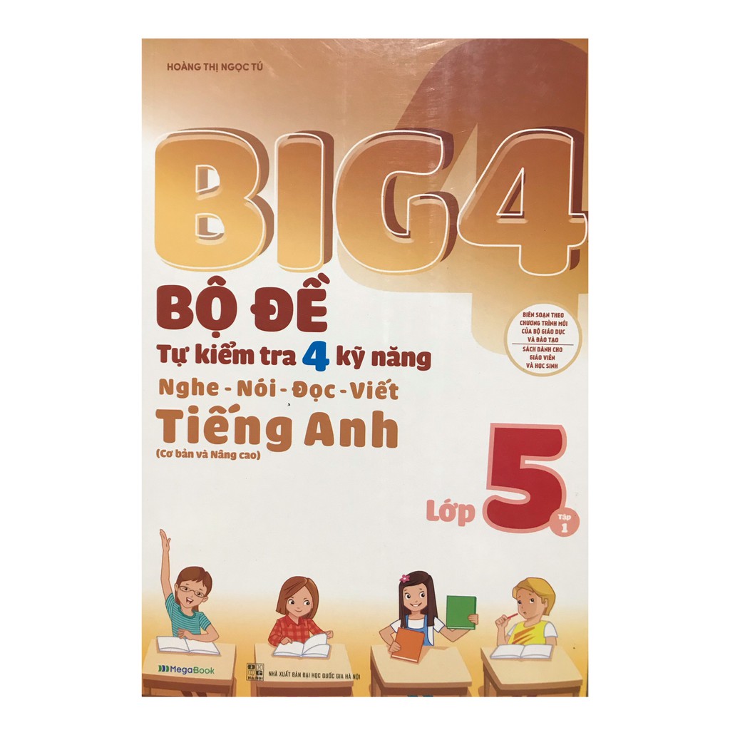 Sách - Big 4 Bộ Đề Tự Kiểm Tra 4 Kỹ Năng Nghe - Nói - Đọc - Viết (Cơ Bản Và Nâng Cao) Tiếng Anh Lớp 5 Tập 1