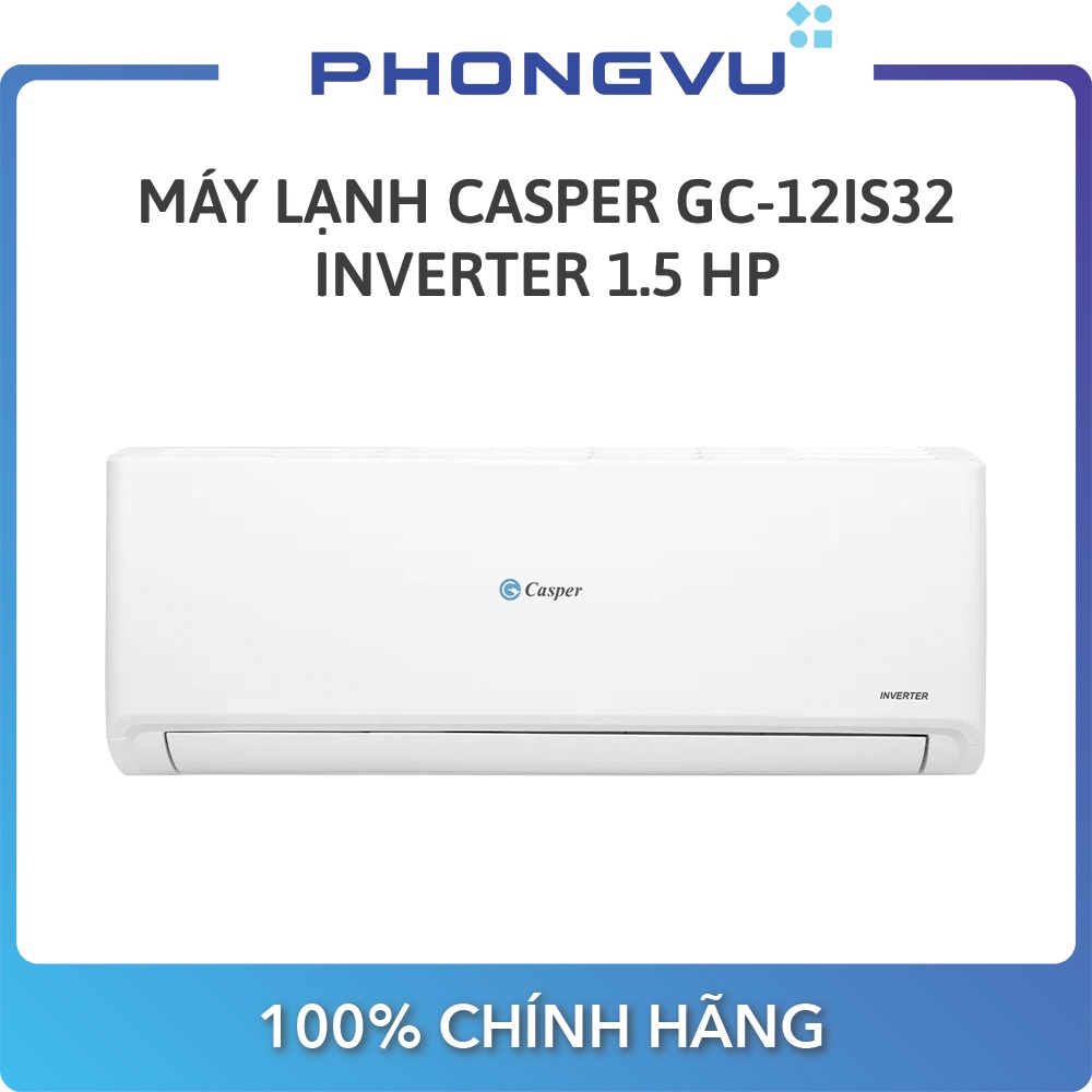 [Mã ELHA10 giảm 6% đơn 5TR] Máy lạnh Casper Inverter 1.5 HP GC-12IS32 - Bảo hành 36 tháng - Miễn phí giao hàng TP HCM