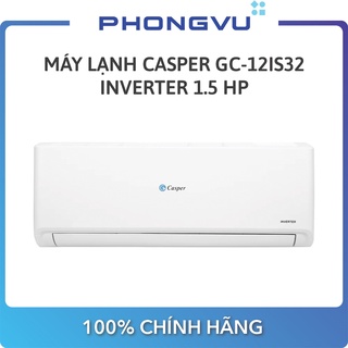 Mua  Mã ELHA10 giảm 6% đơn 5TR  Máy lạnh Casper Inverter 1.5 HP GC-12IS32 - Bảo hành 36 tháng - Miễn phí giao hàng TP HCM