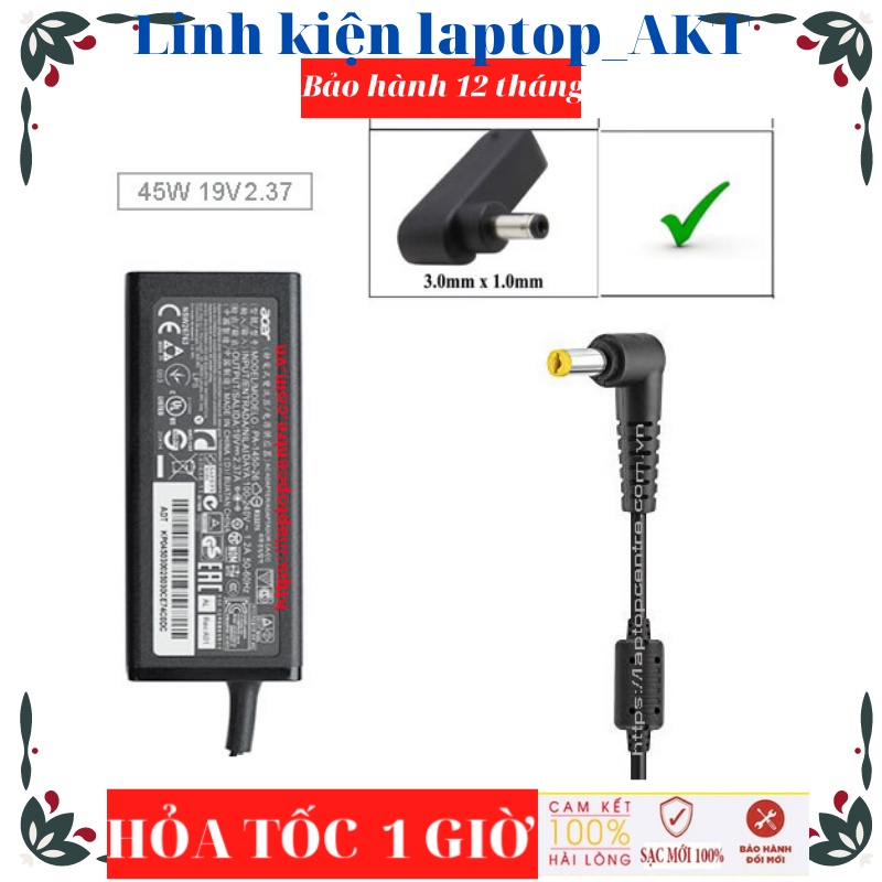 Sạc Acer 19V - 2.37A - 45W-ZIN chân nhỏ 3.0*1.1 A314-35 Swift 3 SA5-271P SF113 SF314-51 SF314-51-38EE Aspire 5 A514-54