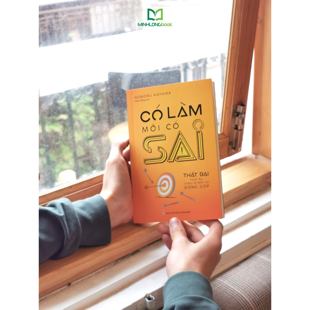 Sách: Có Làm Mới Có Sai - Thất Bại Thật Ra Cũng Là Một Sự Đóng Góp