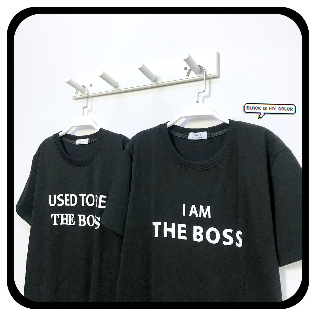 ÁO THUN I'M THE BOSS, USED TO BE THE BOSS