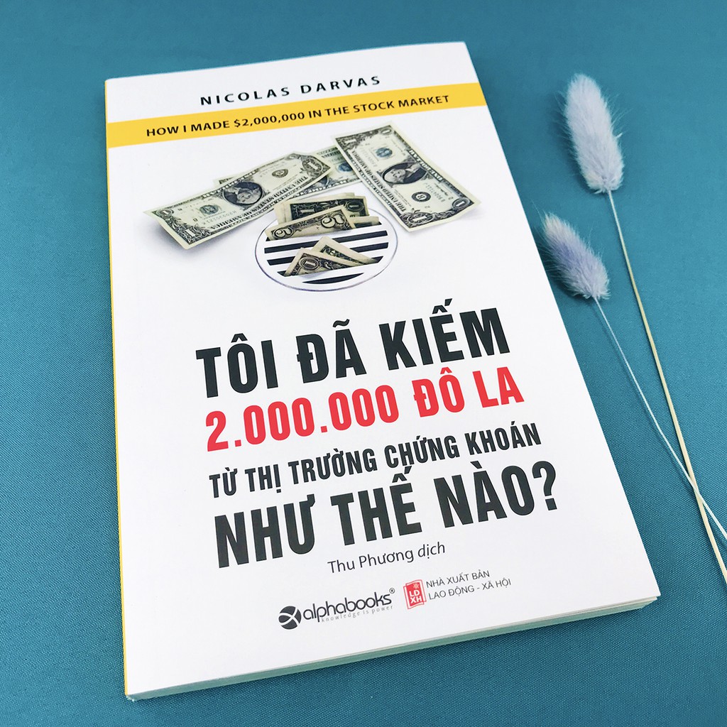 Sách - Tôi Đã Kiếm 2.000.000 Đô La Từ Thị Trường Chứng Khoán Như Thế Nào?