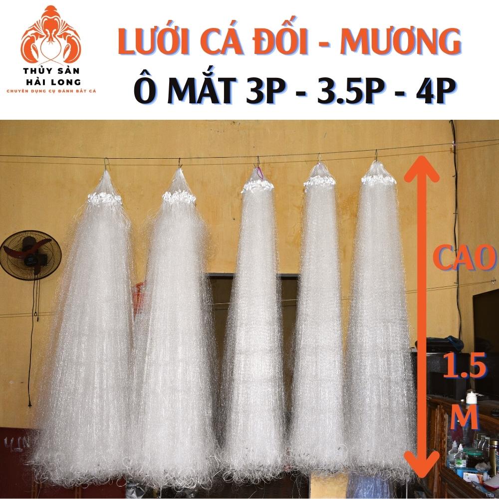 LƯỚI BÉN 3 MÀN CAO 1.5M, DÀI 100M, Ô MẮT 3p, 3.5p, 4p đánh cá đối, cá mương cước Thái xịn