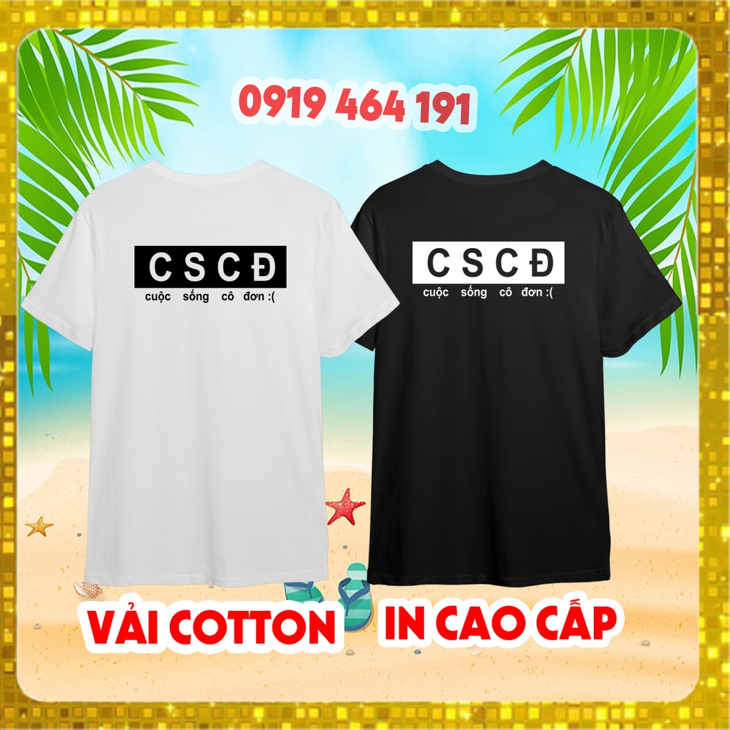 Áo thun CSCD cuộc sống cô đơn, in mặt sau, vải cotton dày mịn mát, unisex nam nữa, mẫu hot trend 2024