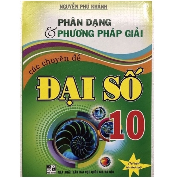Sách - Phân Dạng &amp; Phương Pháp Giải Các Chuyên Đề Đại Số 10