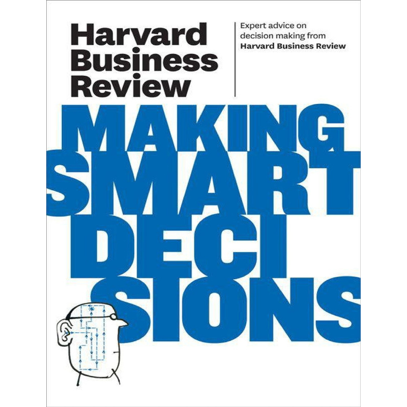 Harvard Business Review On Making Smart Decisions