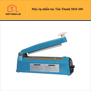 Máy hàn miệng túi Tân Thanh M10-200 - Máy ép túi (bọc) nhựa nilon nhấn tay