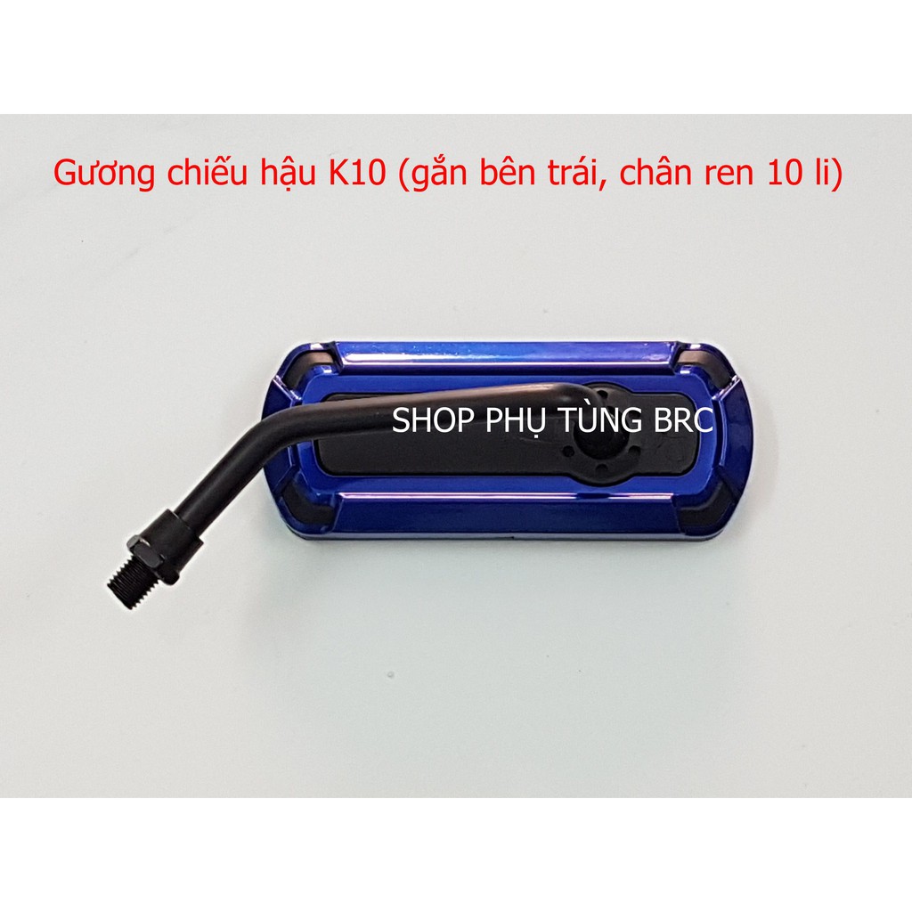 Gương chiếu hậu K10 ( SL: 1 cây ren thuận 10 li gắn bên trái).