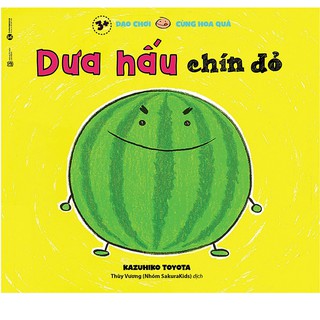 Sách Dạo Chơi Cùng Hoa Quả - Dưa Hấu Chín Đỏ