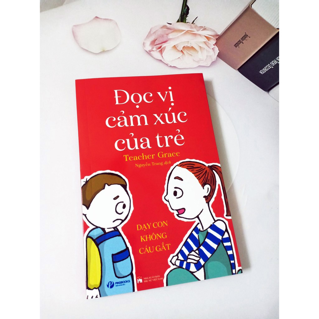 Sách - Đọc Vị Cảm Xúc Của Trẻ - Dạy Con Không Cáu Gắt | BigBuy360 - bigbuy360.vn