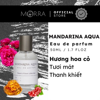Nước Hoa Unisex Morra Mandarina Aqua 11 Chai 50ml Nguyên Liệu Nhập Pháp Hương Tươi Mát