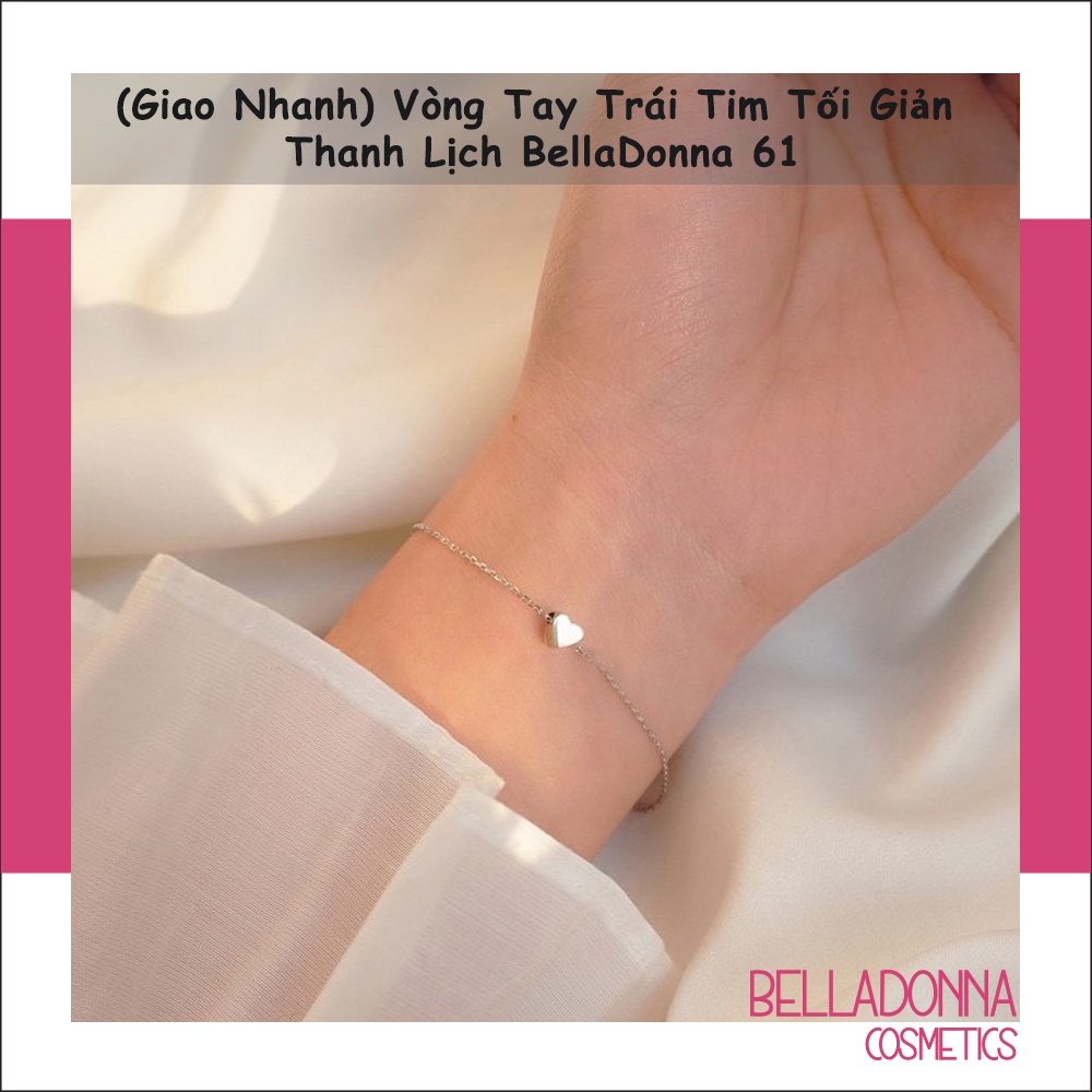 (Giao Nhanh) Vòng Tay Trái Tim Tối Giản Thanh Lịch BellaDonna 61