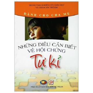 Những Điều Cần Biết Về Hội Chứng Tự Kỷ (Dành Cho Cha Mẹ)