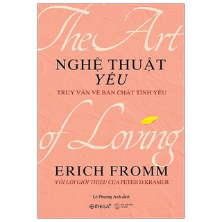 Sách Alpha Books - Nghệ Thuật Yêu: Truy Vấn Về Bản Chất Tình Yêu