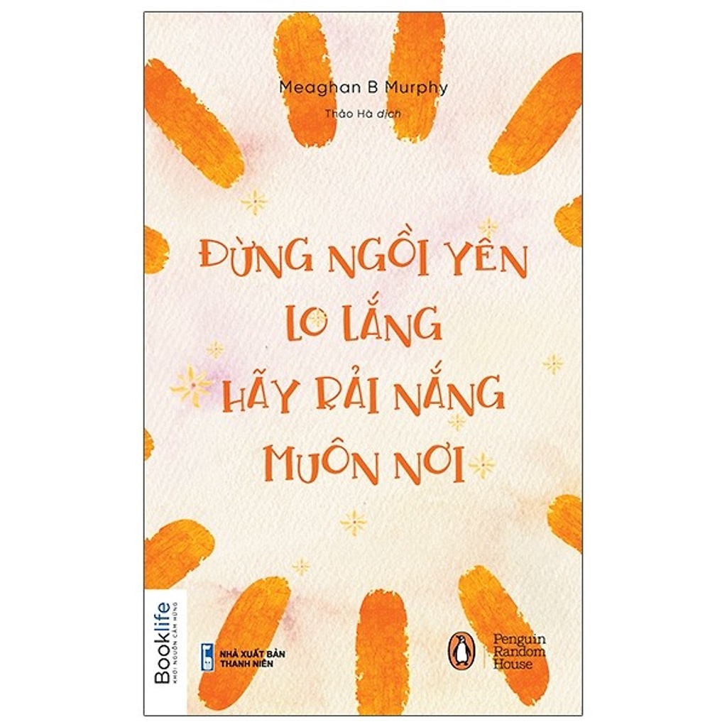Combo 2 cuốn sách : Tuổi trẻ an nhiên đừng an phận + Đừng ngồi yên lo lắng hãy rải nắng muôn nơi
