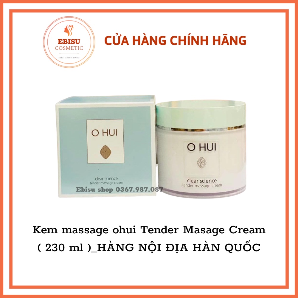 Kem massage ohui Tender Masage Cream( 230 ml )_HÀNG NỘI ĐỊA HÀN QUỐC