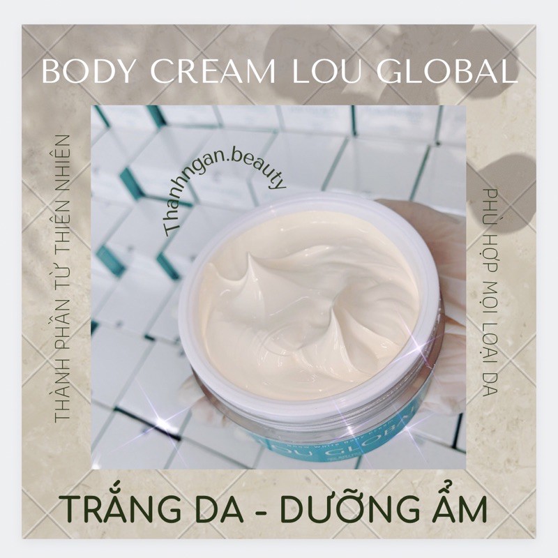 [FULLBOX] BodyCream Lou Global - KEM DƯỠNG TRẮNG DA BODY LOU GLOBAL [kèm thiệp, túi giấy và hộp] | BigBuy360 - bigbuy360.vn