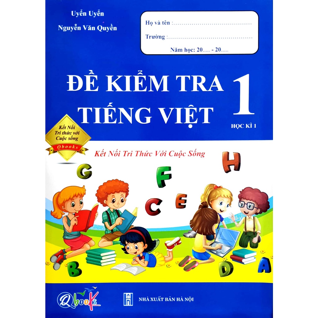 Sách - Đề kiểm tra Tiếng Việt 1 - Học Kì 1 - Kết Nối Tri Thức Với Cuộc Sống