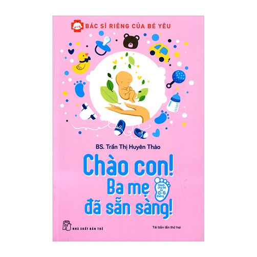 Sách - Bác sĩ riêng của bé yêu - Chào con ba mẹ đã sãn sàng