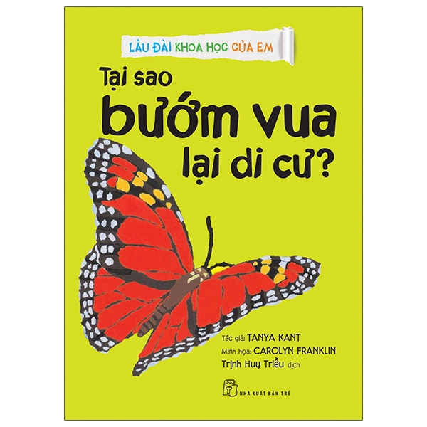 Sách Lâu Đài Khoa Học Của Em - Tại Sao Bướm Vua Lại Di Cư?