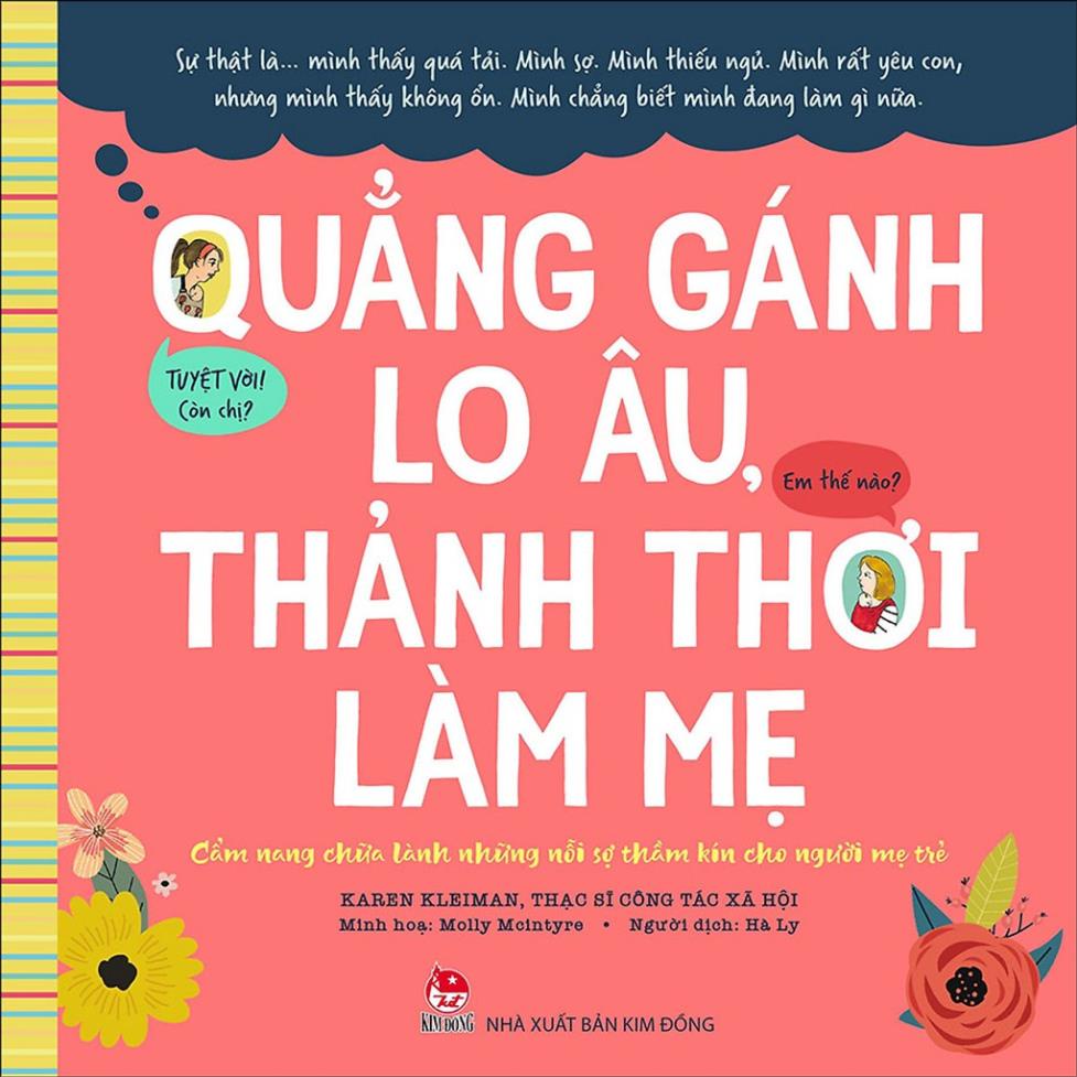 Sách - Quẳng Gánh Lo Âu, Thảnh Thơi Làm Mẹ - Cẩm Nang Chữa Lành Những Nỗi Sợ Thầm Kín Cho Người Mẹ Trẻ - NXB Kim Đồng