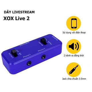 Dây live stream phát trực tiếp XOX Live 2