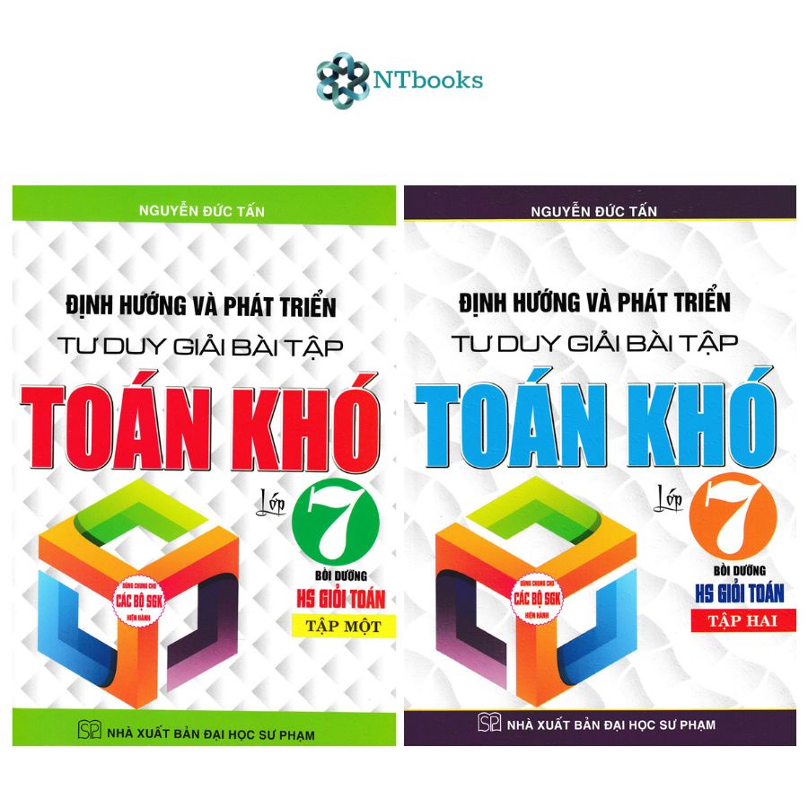 Sách Định Hướng Và Phát Triển Tư Duy Giải Bài Tập Toán Khó Lớp 7 Tập 1 + Tập 2 (Biên Soạn Theo Chương Trình GDPT Mới)