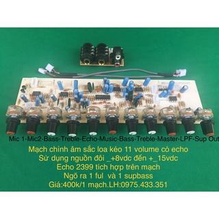 Mạch chỉnh âm sắc micro liền echo 11 volume.ngõ ra 1 supbass,1 ful