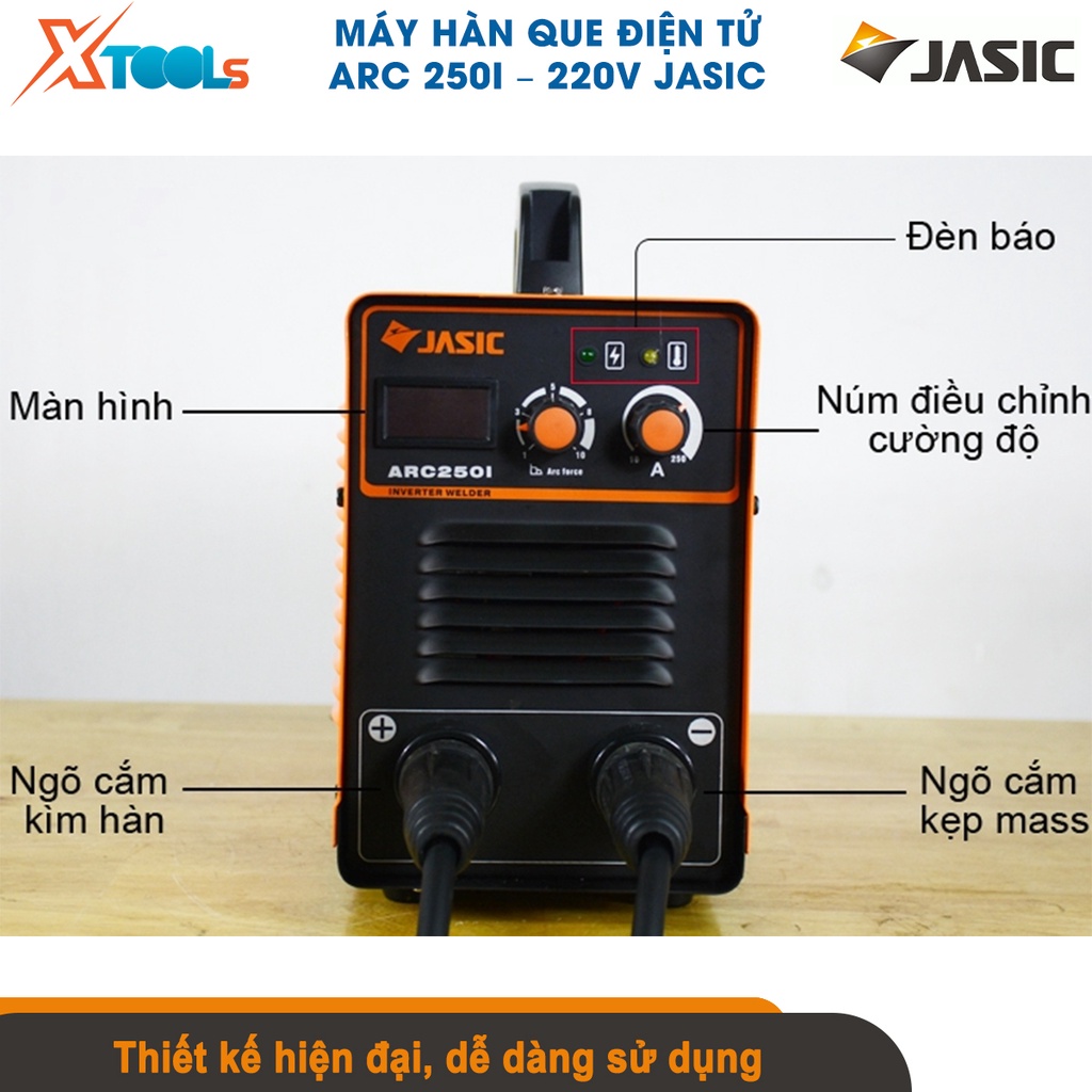 Máy hàn que Jasic ARC-250I, Điện áp ra không tải 70V, Phạm vi điều chỉnh dòng hàn 10A - 200A [CHÍNH HÃNG][XTOOLS]