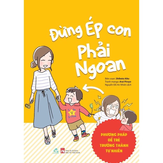 Sách - Đừng ép con phải ngoan - phương pháp để trẻ trưởng thành tự nhiên - Quảng Văn