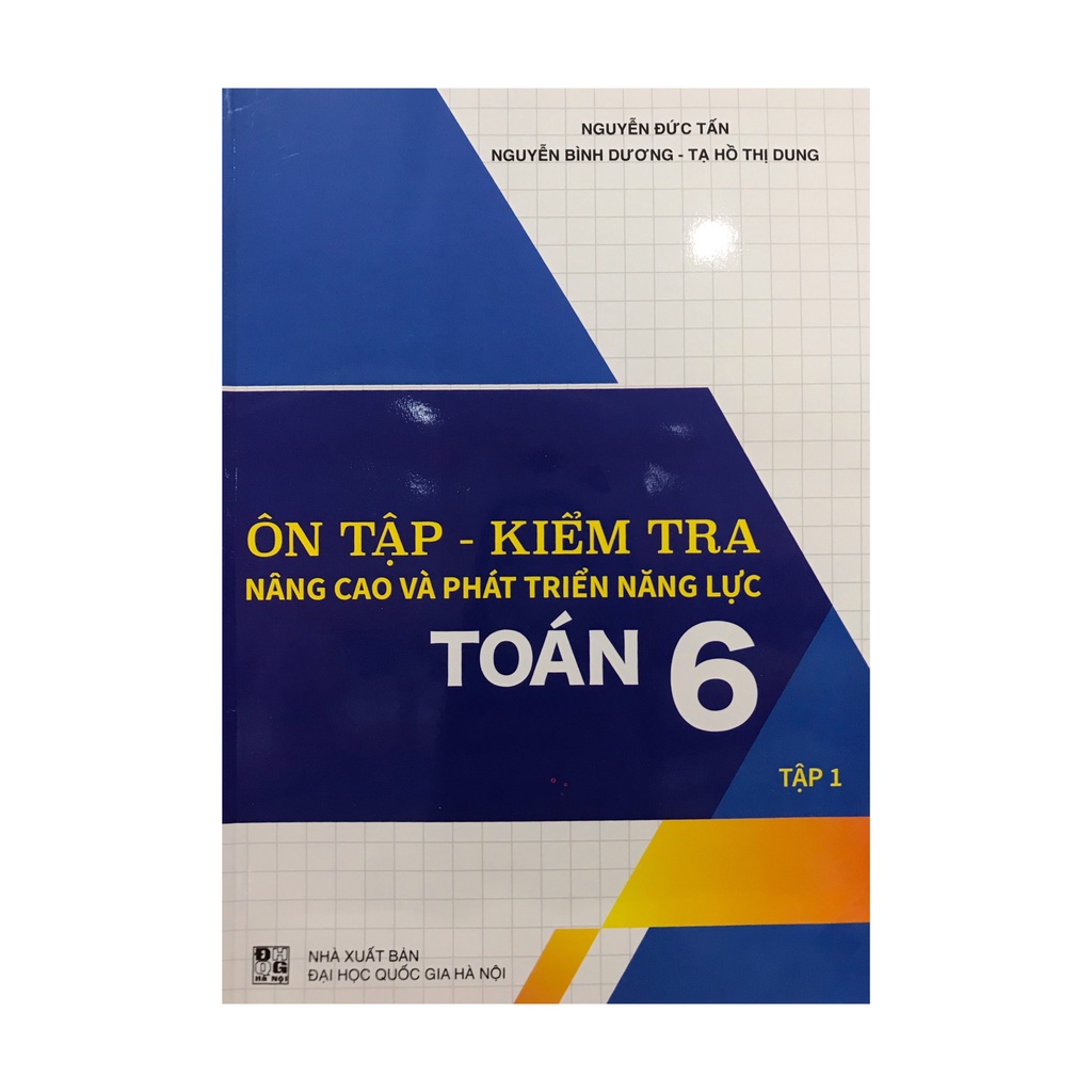 Sách - Ôn tập kiểm tra nâng cao và phát triển năng lực toán 6 tập 1